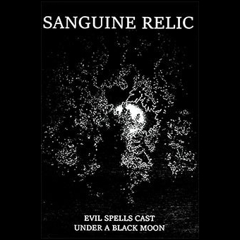 SANGUINE RELIC Evil Spells Cast Under A Black Moon TAPE 2020  [MC]